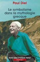 Couverture du livre « Le symbolisme dans la mythologie grecque_1_ere_ed - fermeture et bascule vers 9782228917124 » de Diel/Bachelard aux éditions Payot