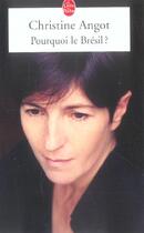 Couverture du livre « Pourquoi le Brésil ? » de Christine Angot aux éditions Le Livre De Poche