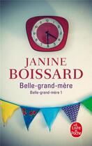 Couverture du livre « Belle-grand-mere (tome 1) - belle grand-mere » de Janine Boissard aux éditions Le Livre De Poche