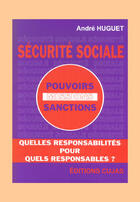 Couverture du livre « Sécurite sociale ; quelles responsabilites pour quels responsables ? » de Huguet aux éditions Cujas