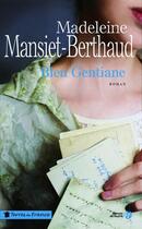 Couverture du livre « Bleu gentiane » de Madeleine Mansiet-Berthaud aux éditions Presses De La Cite