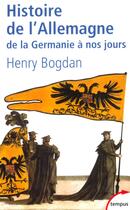 Couverture du livre « Histoire de l'Allemagne ; de la Germanie à nos jours » de Henry Bogdan aux éditions Tempus/perrin
