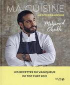 Couverture du livre « Ma cuisine méditerranéenne » de Cheikh Mohamed aux éditions Solar