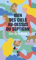 Couverture du livre « Bien des ciels au-dessus du septième » de Griet Op De Beeck aux éditions 10/18