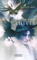 Couverture du livre « Que passe l'hiver » de David Bry aux éditions Pocket