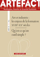 Couverture du livre « Artefact T.2 ; Art Et Industrie : Les Enjeux De La Formation (Xviiie-Xxe Siècles) ; Qu'Est-Ce Qu'Un Outil Simple ? » de Artefact aux éditions Cnrs