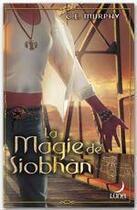 Couverture du livre « La magie de siobhàn » de C.E. Murphy aux éditions Harlequin