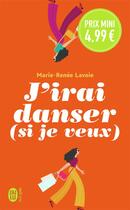 Couverture du livre « J'irai danser (si je veux) » de Marie-Renee Lavoie aux éditions J'ai Lu