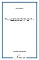 Couverture du livre « L'alsace d'erckmann-chatrian à la comedie française » de Stephen Foster aux éditions L'harmattan