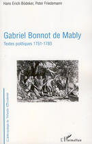 Couverture du livre « Gabriel Bonnot de Mably ; textes politiques (1751-1783) » de Hans Erich Bodeker et Peter Friedemann aux éditions L'harmattan