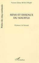 Couverture du livre « Sens et essence du souffle ; hymne à la beauté » de Nasser-Edine Boucheqif aux éditions Editions L'harmattan