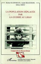 Couverture du livre « La population deplacee par la guerre au liban » de  aux éditions Editions L'harmattan