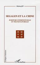 Couverture du livre « Segalen et la chine - ecriture intertextuelle et transculturelle » de Haiying Qin aux éditions Editions L'harmattan