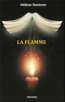 Couverture du livre « La flamme » de Helene Destrem aux éditions Books On Demand
