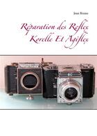 Couverture du livre « Réparation des reflex Korelle et Agiflex » de Jean Bruno aux éditions Books On Demand