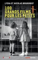 Couverture du livre « 100 grands films pour les petits » de Lydia Boukhrief et Nicolas Boukhrief aux éditions Grund
