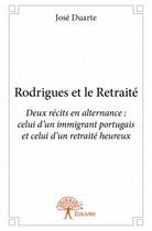 Couverture du livre « Rodrigues et le retraité » de Jose Duarte aux éditions Edilivre