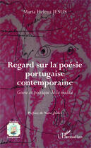 Couverture du livre « Regard sur la poésie portugaise contemporaine ; gnose et poétique de la nudité » de Maria Helena Jesus aux éditions Editions L'harmattan