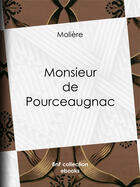 Couverture du livre « Monsieur de Pourceaugnac » de Moliere aux éditions Epagine