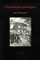 Couverture du livre « Chroniques Politiques » de Guy de Maupassant aux éditions Sulliver