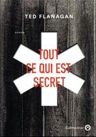 Couverture du livre « Tout ce qui est secret » de Ted Flanagan aux éditions Gallmeister