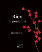 Couverture du livre « Rien ni personne » de Ludovic Joce aux éditions Jasmin