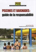 Couverture du livre « Piscines et baignades ; guide de la responsabilité » de Jean-Pierre Vial aux éditions Territorial
