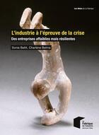 Couverture du livre « L'industrie à l'épreuve de la crise » de Sonia Bellit et Charlene Belma aux éditions Presses De L'ecole Des Mines