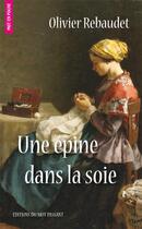 Couverture du livre « Une épine dans la soie » de Olivier Rebaudet aux éditions Editions Du Mot Passant