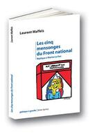 Couverture du livre « Les cinq mensonges du Front National » de Laurent Maffeis aux éditions Bruno Leprince