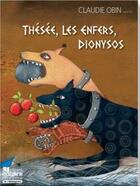 Couverture du livre « Thesee, les enfers, dionysos » de Obin/Ribard aux éditions Oui Dire
