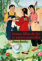 Couverture du livre « Jeunes filles de fer et autres nouvelles » de Benfu Zhao aux éditions Pacifica