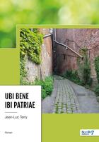 Couverture du livre « Ubi bene ibi patriae » de Jean-Luc Terry aux éditions Nombre 7