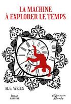 Couverture du livre « La machine à explorer le temps » de Herbert George Wells aux éditions Memoria Books