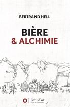 Couverture du livre « Biere et alchimie (édition 2021) » de Bertrand Hell aux éditions L'oeil D'or