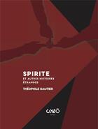 Couverture du livre « Spirite et autres histoires étranges » de Theophile Gauthier aux éditions Okno Editions