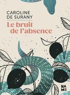 Couverture du livre « Le bruit de l'absence » de Caroline De Surany aux éditions Nami