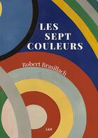 Couverture du livre « Les sept couleurs » de Robert Brasillach aux éditions Thebookedition.com