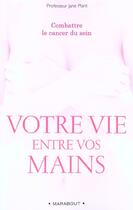 Couverture du livre « Votre vie entre vos mains » de Jane Plant aux éditions Marabout