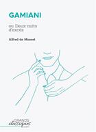 Couverture du livre « Gamiani : ou deux nuits d'excès » de Alfred De Musset aux éditions Books On Demand