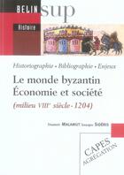 Couverture du livre « Le monde byzantin, économie et société, milieu VIII siècle à 1204 » de Malamut/Sideris aux éditions Belin Education