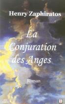 Couverture du livre « La conjuration des anges » de Henry T. Zaphiratos aux éditions H.t.z. Athena