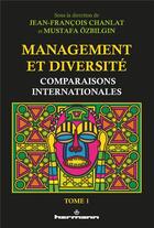 Couverture du livre « Management et diversité : comparaisons internationales Tome 1 » de Jean-Francois Chanlat et . Collectif et Mustafa Ozbilgin aux éditions Hermann