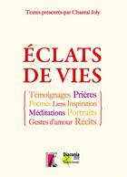 Couverture du livre « Éclats de vies » de Chantal Joly aux éditions Editions De L'atelier