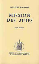 Couverture du livre « Mission des juifs - t01 - mission des juifs - vol01 » de Saint-Yves D'Alveydr aux éditions Traditionnelles