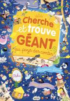 Couverture du livre « Cherche et trouve ; géant au pays des contes » de Benjamin Becue et Tiago Americo aux éditions Philippe Auzou