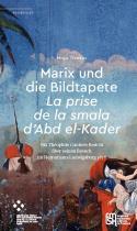 Couverture du livre « Marix und die Bildtapete La prise de la smala d'Abd el-Kader : Mit Théophile Gautiers Bericht über seinen Besuch im Herrenhaus Ludwigsburg 1858 » de Moya Tonnies aux éditions Maison Des Sciences De L'homme