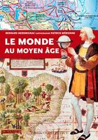 Couverture du livre « Le monde au moyen âge » de Patrick Merienne et Bernard Merdrignac aux éditions Ouest France