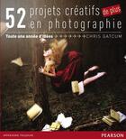 Couverture du livre « 52 projets créatifs de plus en photographie ; toute une année d'idées » de Chris Gatcum aux éditions Pearson