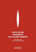 Couverture du livre « Petit guide malicieux du plaisir féminin » de Fernanda Cohen aux éditions Autrement